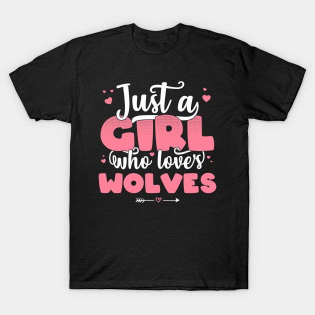 Just A Girl Who Loves Wolves - Cute Wolve lover gift product T-Shirt by theodoros20